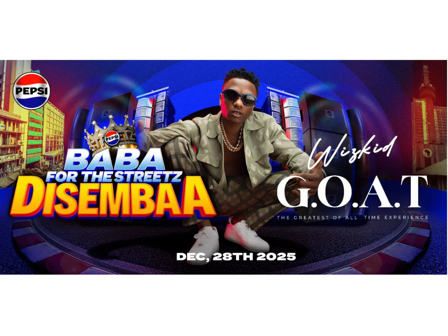 Wizkid to Headline Pepsi’s GOAT Experience Concert in Lagos Pepsi Announces Wizkid as Headliner for GOAT